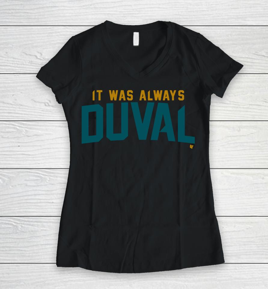 It Was Always Duval Women V-Neck T-Shirt