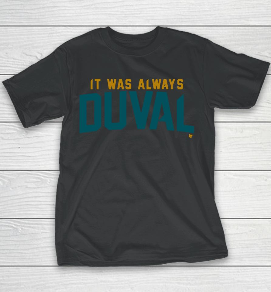 It Was Always Duval Youth T-Shirt