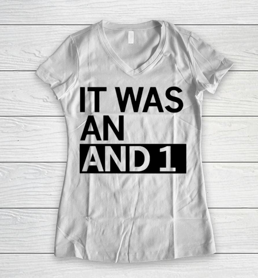 It Was An And 1 Women V-Neck T-Shirt