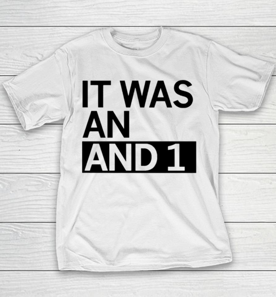 It Was An And 1 Youth T-Shirt