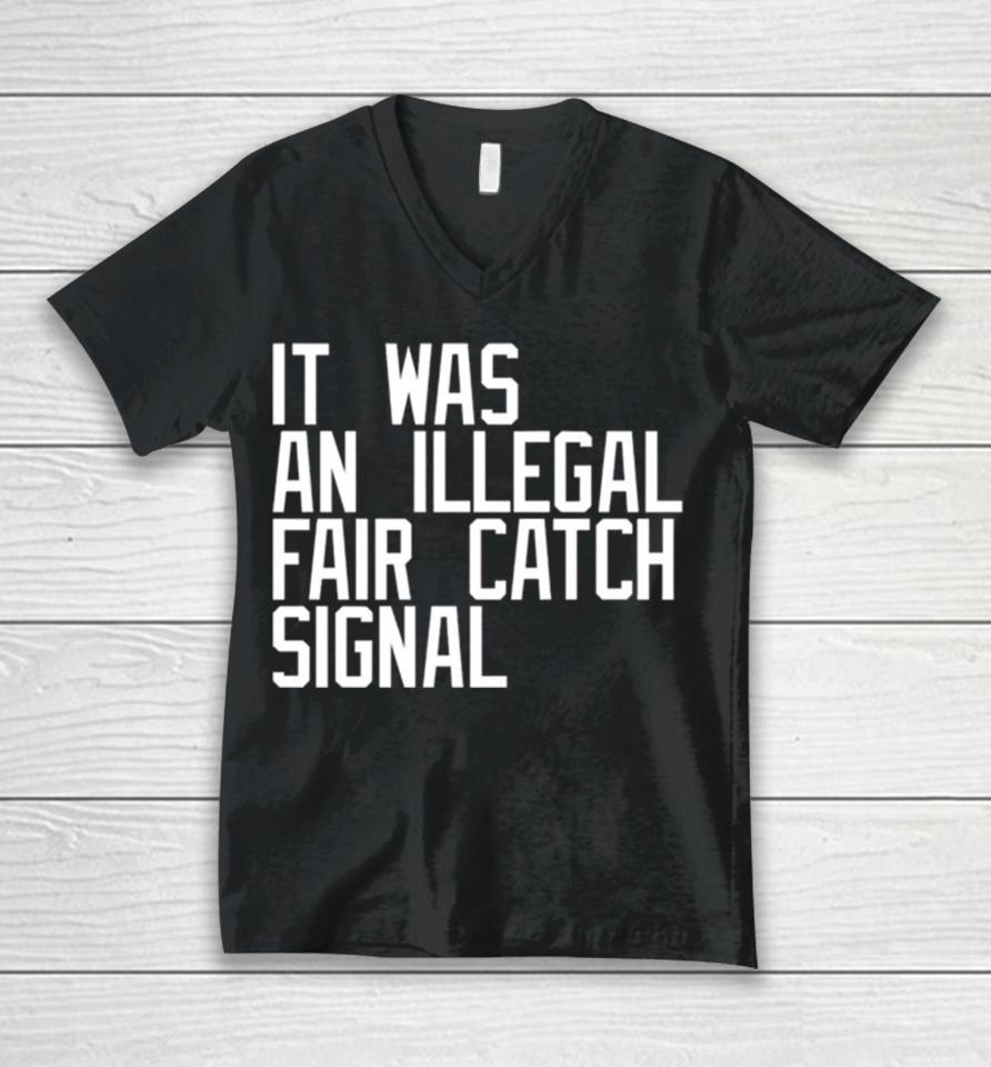 It Was An Illegal Fair Catch Signal Unisex V-Neck T-Shirt