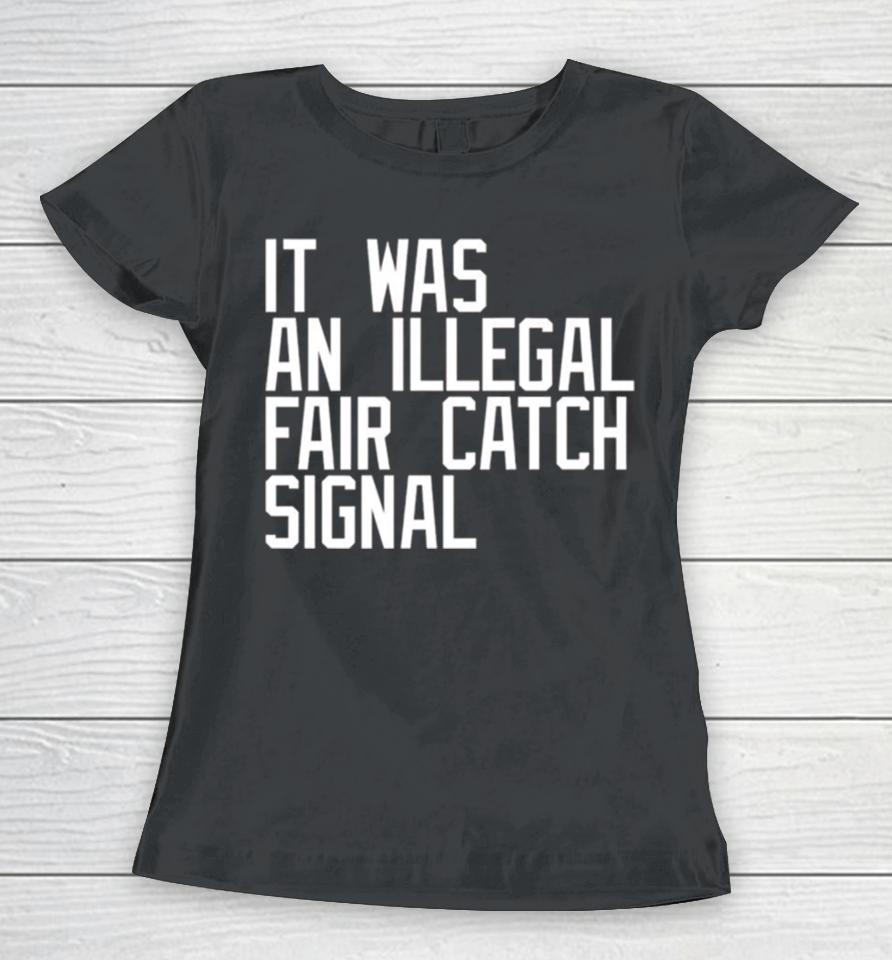 It Was An Illegal Fair Catch Signal Women T-Shirt
