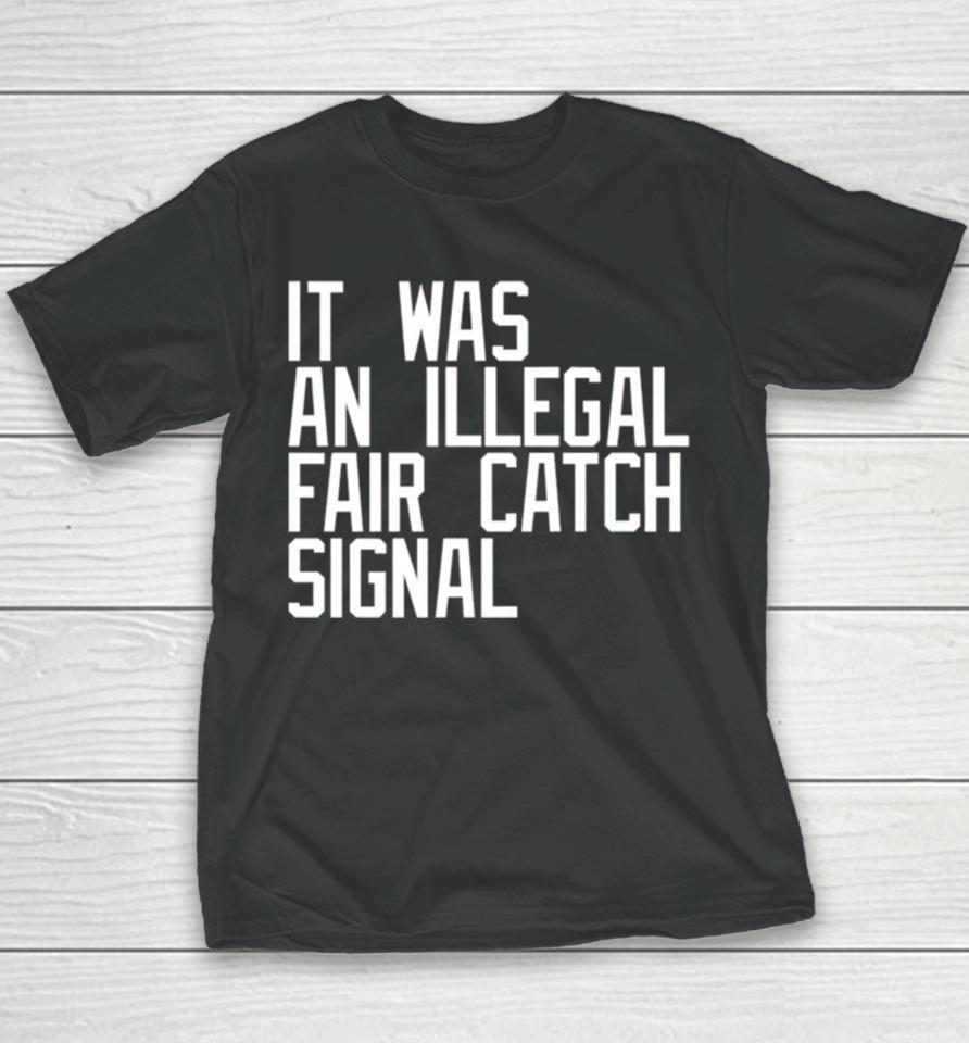 It Was An Illegal Fair Catch Signal Youth T-Shirt