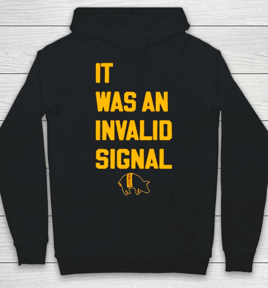 It Was An Invalid Signal Hoodie