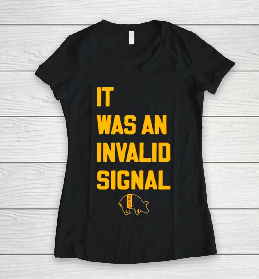 It Was An Invalid Signal Women V-Neck T-Shirt