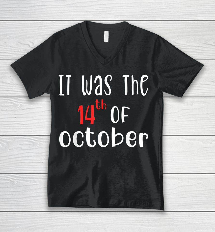 It Was The 14Th Of October Unisex V-Neck T-Shirt