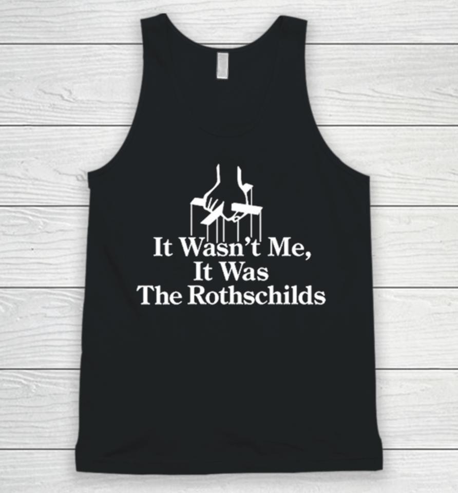 It Wasn’t Me It Was The Rothschilds Limited Unisex Tank Top