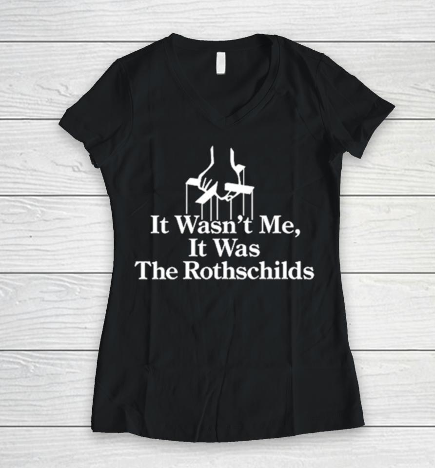 It Wasn’t Me It Was The Rothschilds Limited Women V-Neck T-Shirt