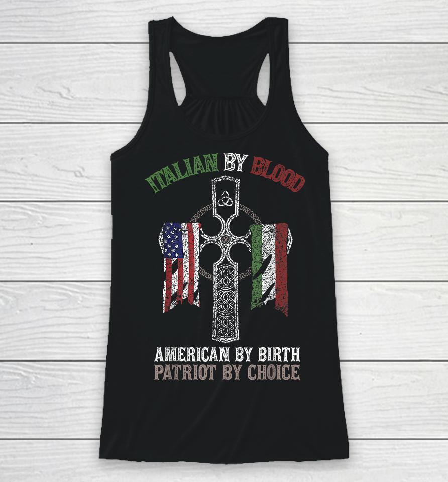 Italian By Blood American By Birth Patriot By Choice Racerback Tank