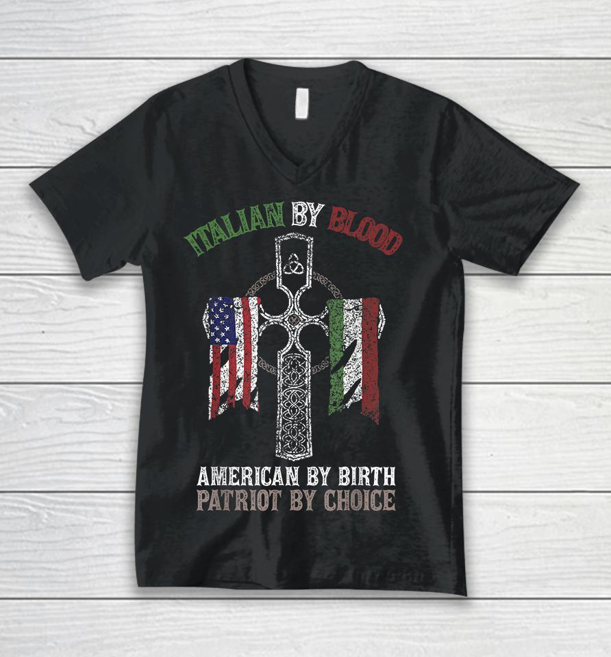 Italian By Blood American By Birth Patriot By Choice Unisex V-Neck T-Shirt