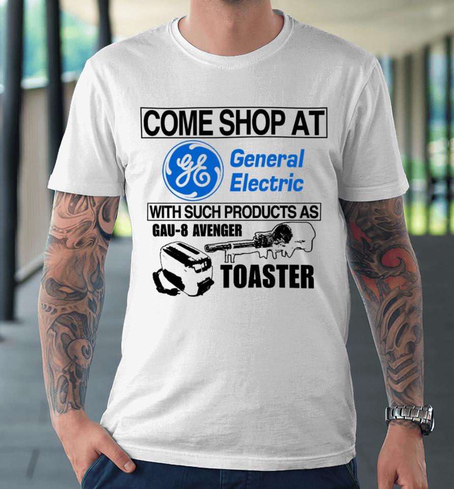 Itisbarelylegal Store Come Shop At General Electric With Such Products As Gau-8 Avenger Toaster Premium T-Shirt