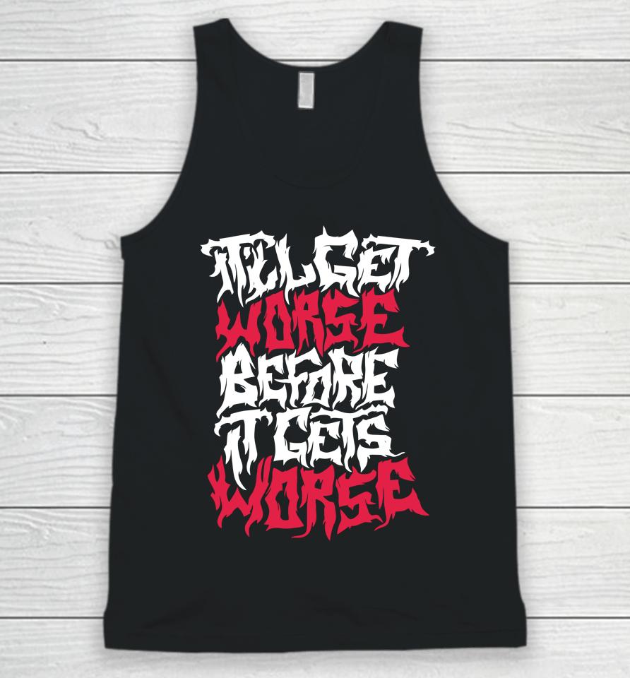 It'll Get Worse Before It Gets Worse Death Metal Unisex Tank Top
