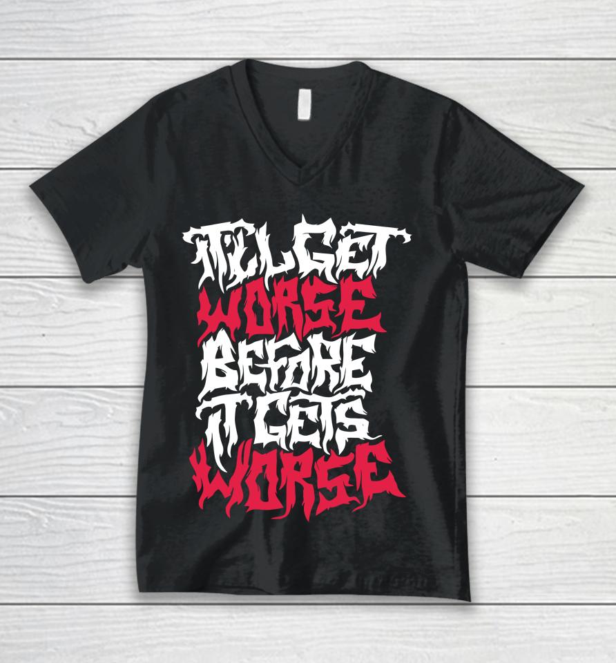 It'll Get Worse Before It Gets Worse Death Metal Unisex V-Neck T-Shirt