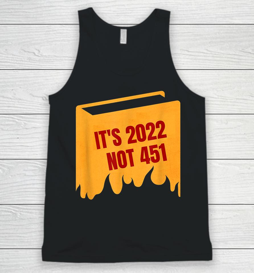 It's 2022 Not 451 I Read Banned Books Censorship Reading Unisex Tank Top