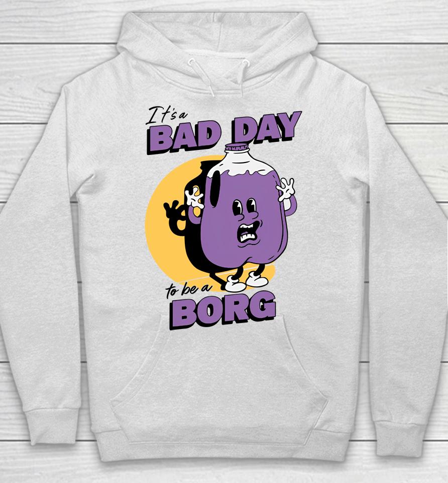 It's A Bad Day To Be A Borg Purple Hoodie