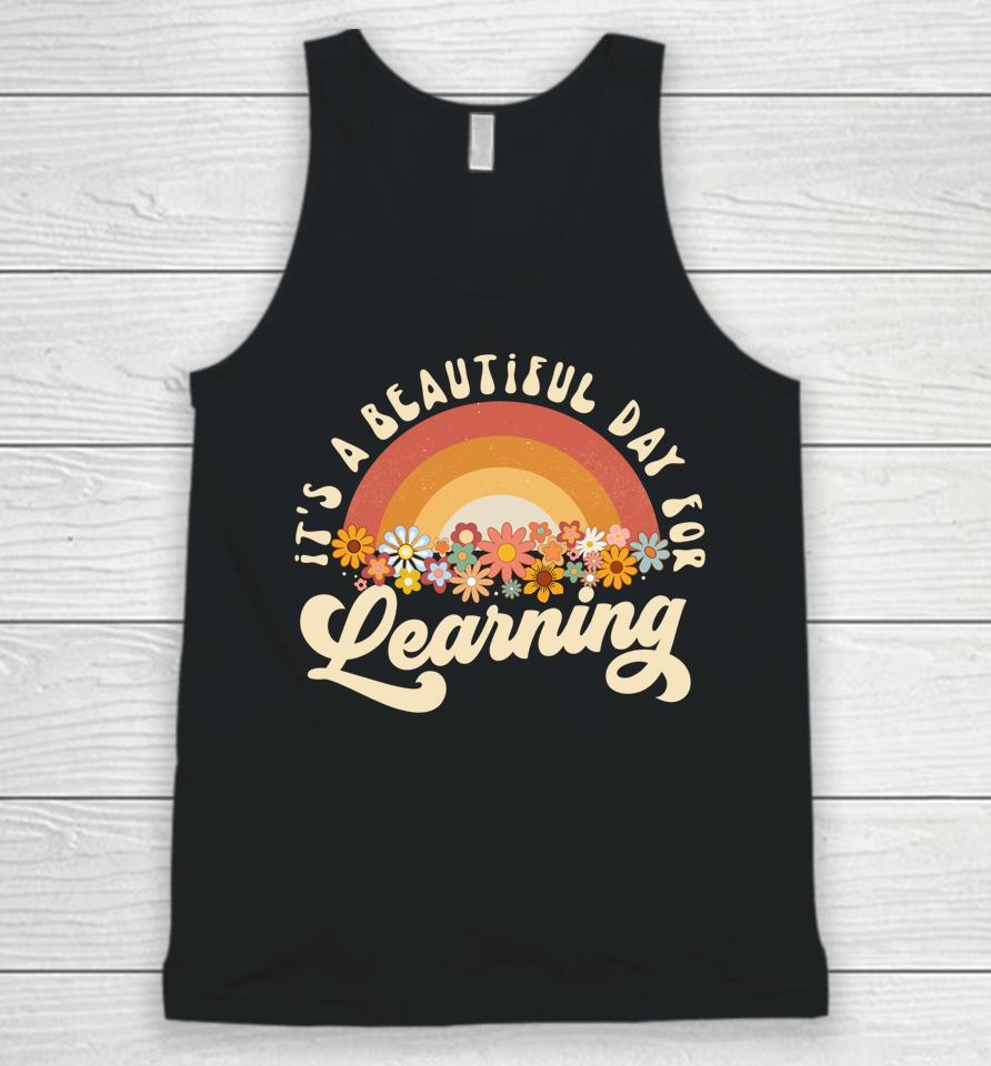It's A Beautiful Day For Learning Groovy Womens Teacher Unisex Tank Top