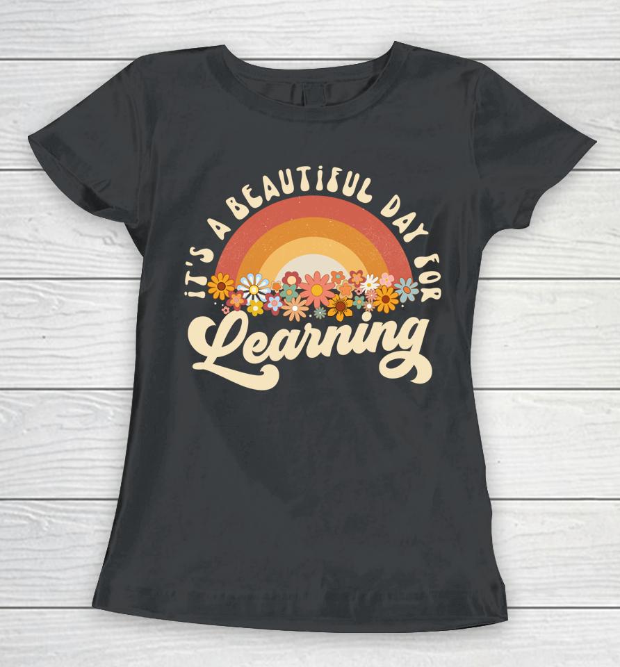 It's A Beautiful Day For Learning Groovy Womens Teacher Women T-Shirt