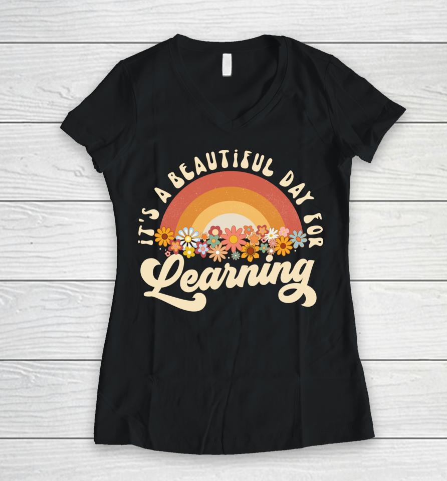 It's A Beautiful Day For Learning Groovy Womens Teacher Women V-Neck T-Shirt