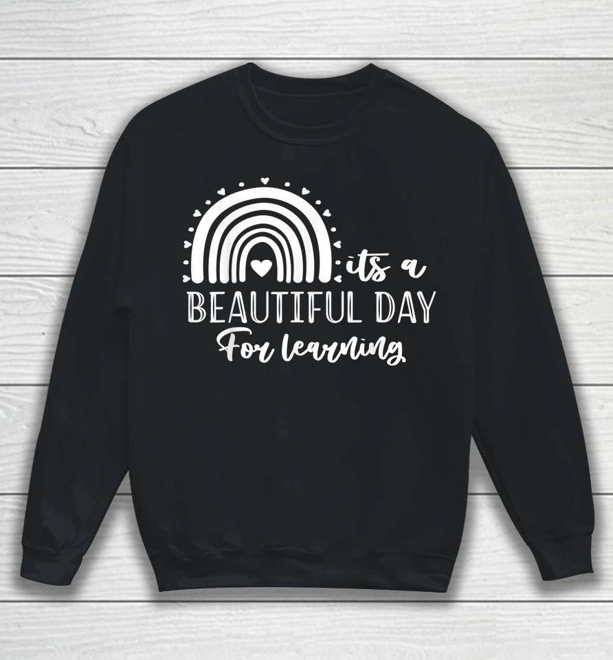 It's A Beautiful Day For Learning Retro Teacher Students Sweatshirt