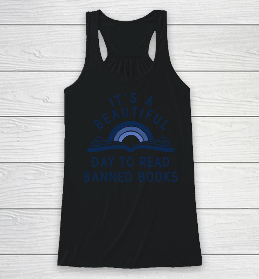 It’s A Beautiful Day To Read Banned Books Racerback Tank