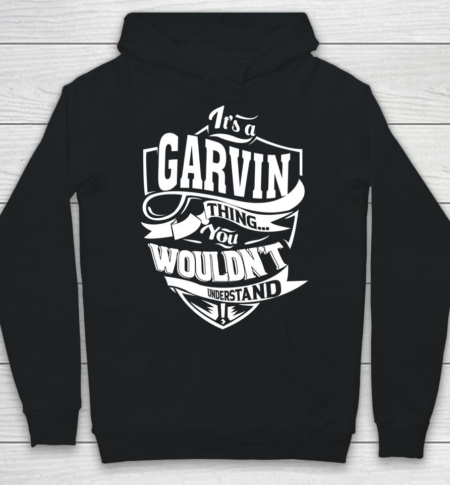 It's A Garvin Thing Gifts Hoodie