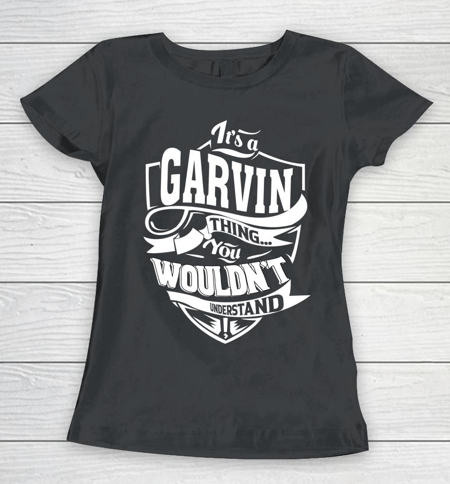 It's A Garvin Thing Gifts Women T-Shirt