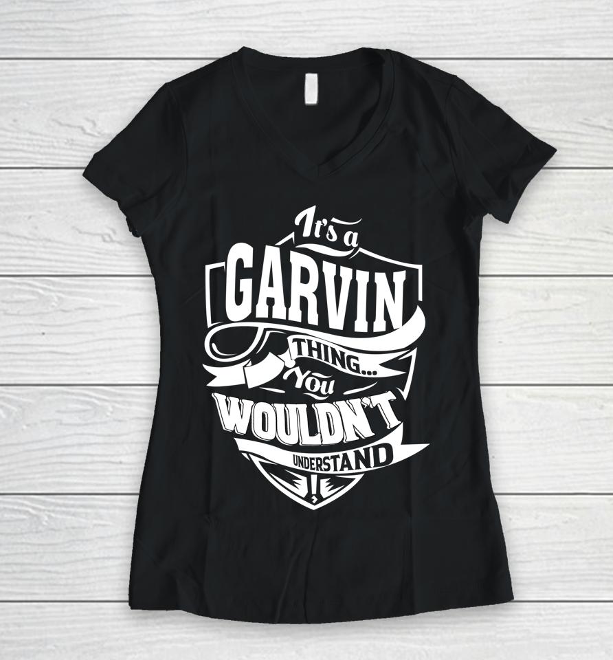 It's A Garvin Thing Gifts Women V-Neck T-Shirt