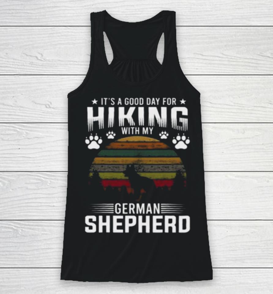It’s A Good Day For Hiking With My German Shepherd Dog Retro Racerback Tank