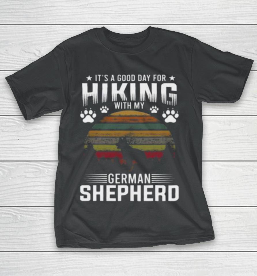 It’s A Good Day For Hiking With My German Shepherd Dog Retro T-Shirt