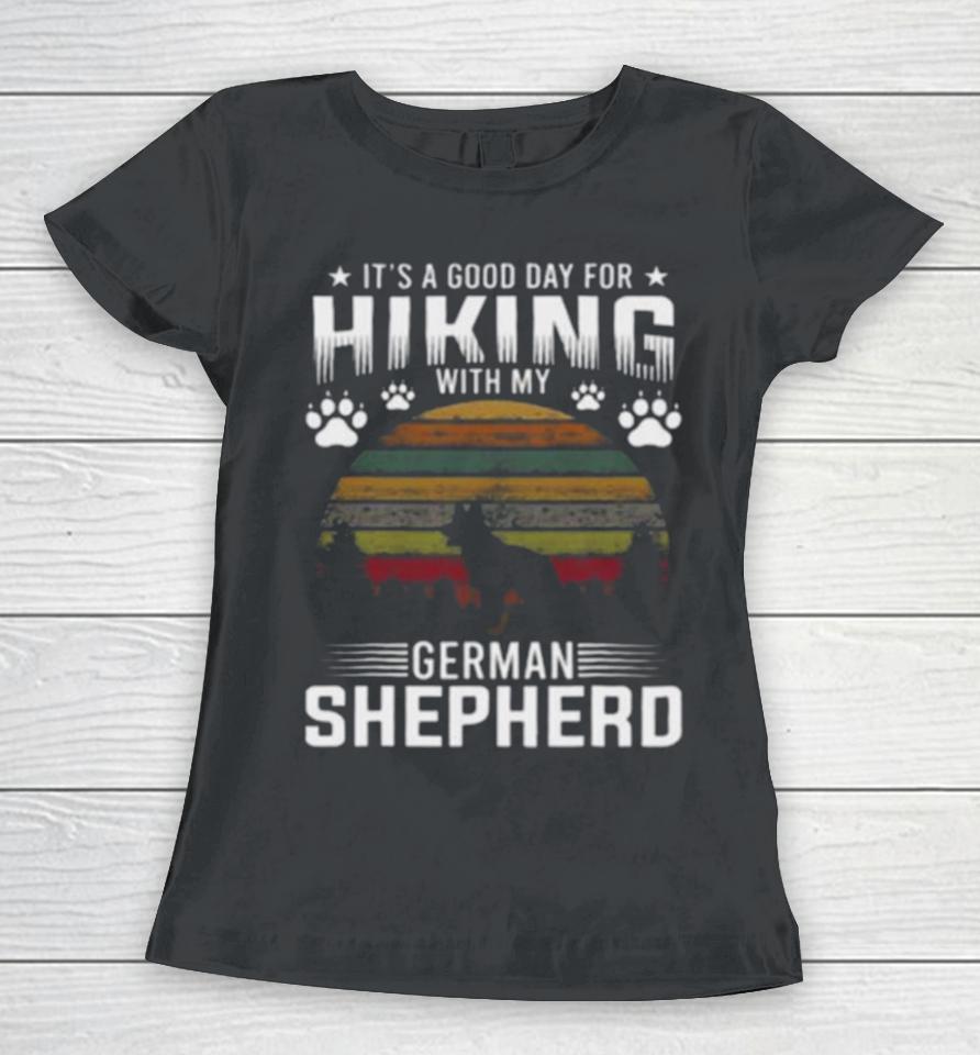 It’s A Good Day For Hiking With My German Shepherd Dog Retro Women T-Shirt