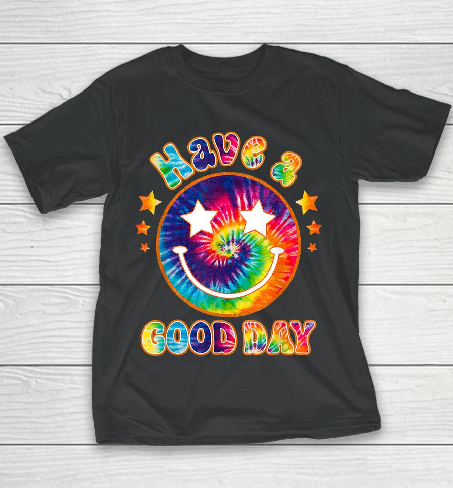 It's A Good Day To Have A Good Day Funny Tie Dye Youth T-Shirt
