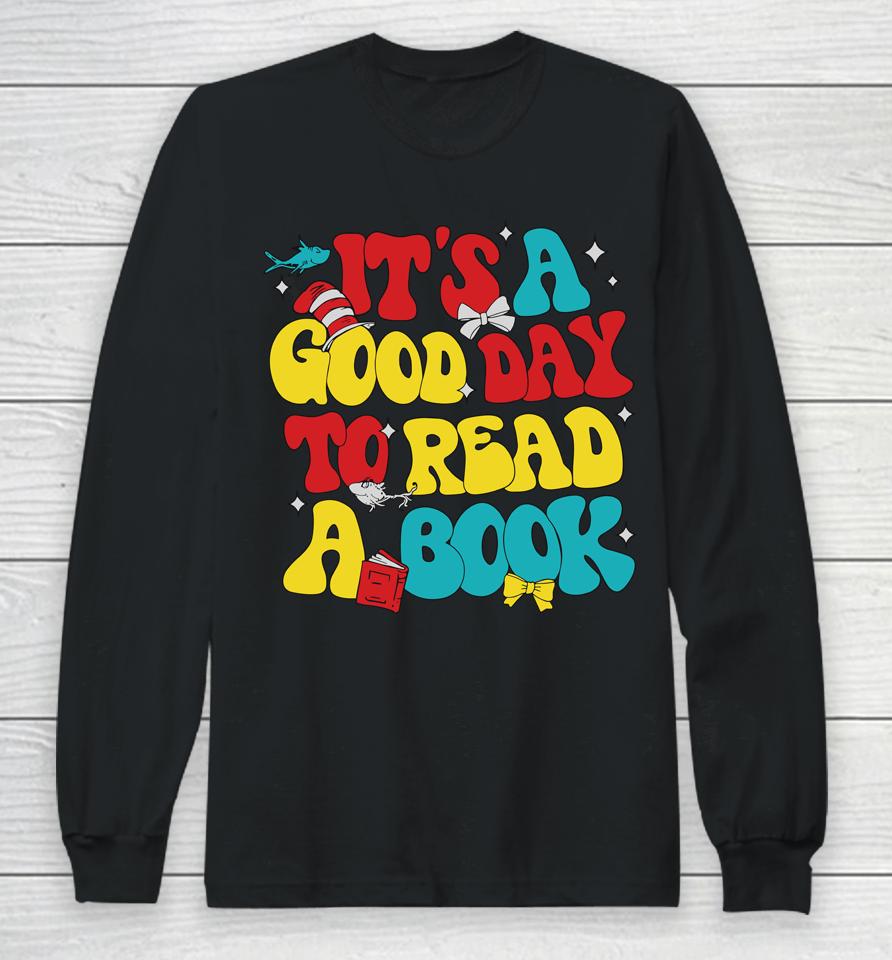It's A Good Day To Read A Book Reading Day Cat Teachers Long Sleeve T-Shirt