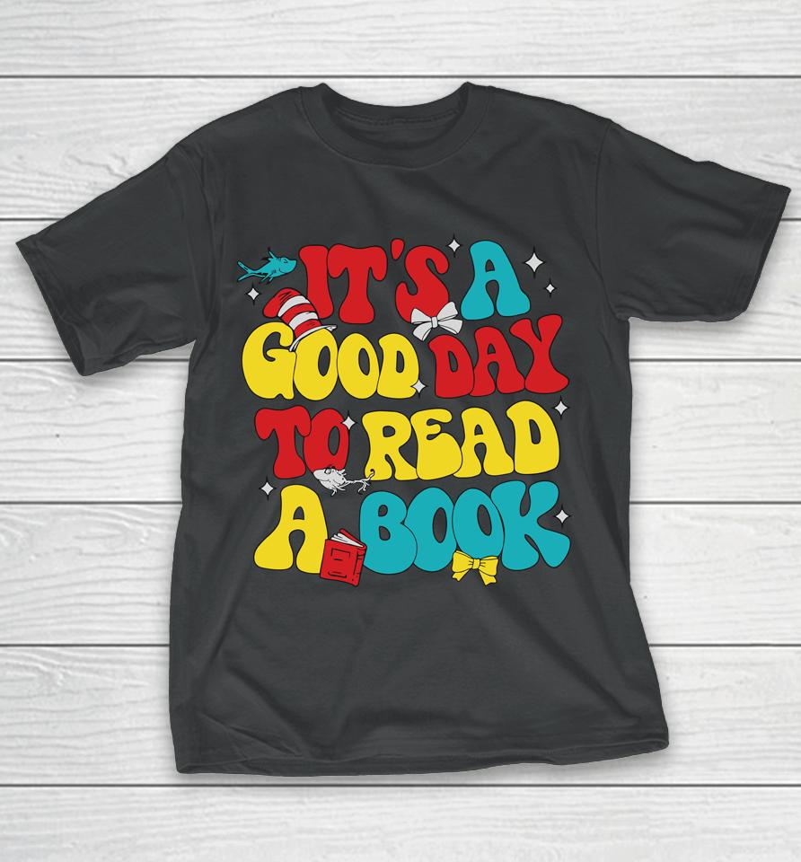 It's A Good Day To Read A Book Reading Day Cat Teachers T-Shirt