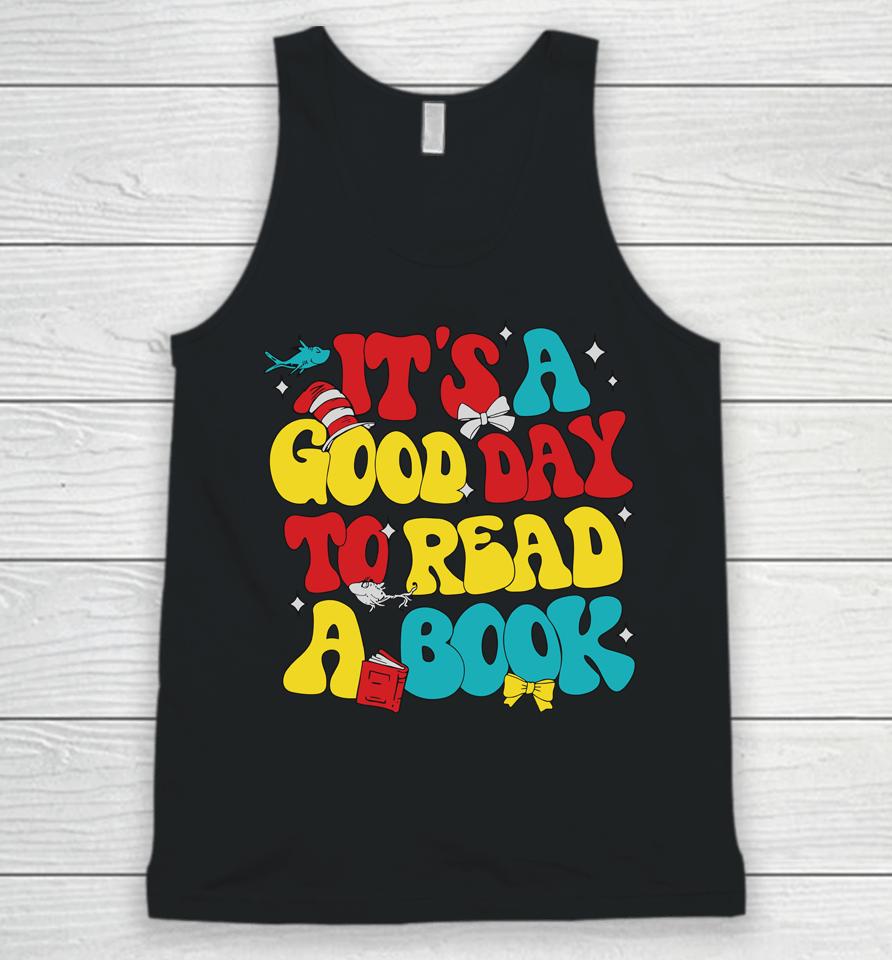 It's A Good Day To Read A Book Reading Day Cat Teachers Unisex Tank Top