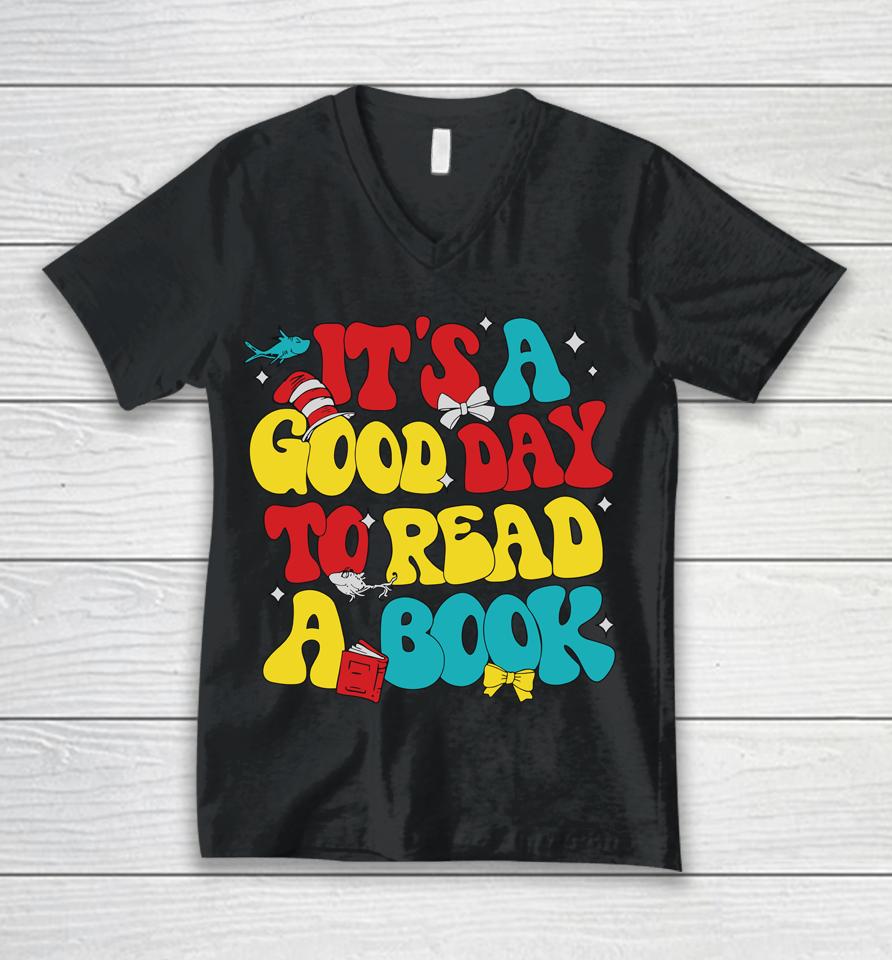 It's A Good Day To Read A Book Reading Day Cat Teachers Unisex V-Neck T-Shirt