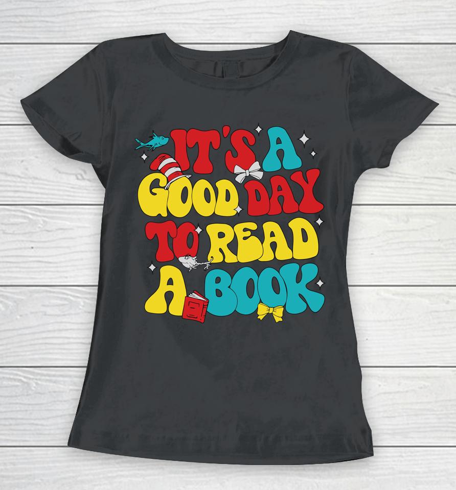 It's A Good Day To Read A Book Reading Day Cat Teachers Women T-Shirt