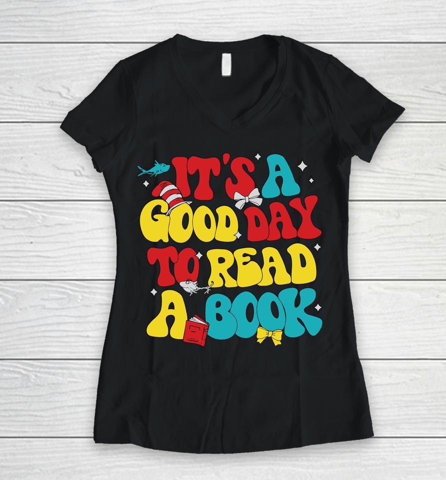It's A Good Day To Read A Book Reading Day Cat Teachers Women V-Neck T-Shirt