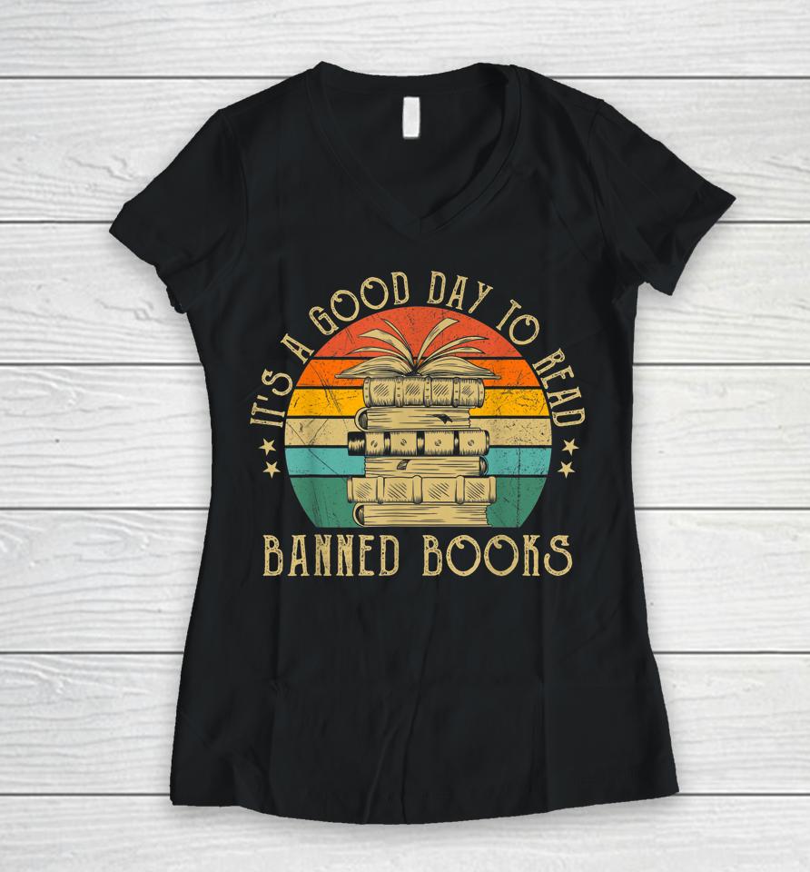 It's A Good Day To Read Banned Books Vintage Women V-Neck T-Shirt