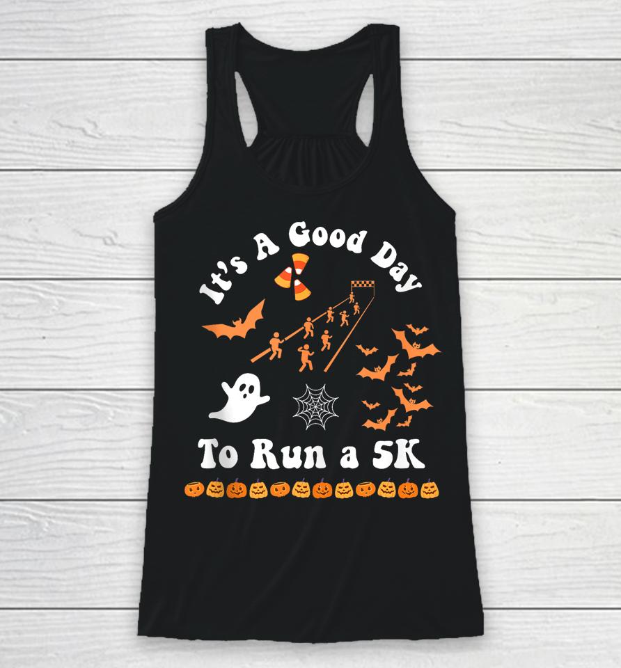It's A Good Day To Run A 5K Runner Running Halloween Groovy Racerback Tank