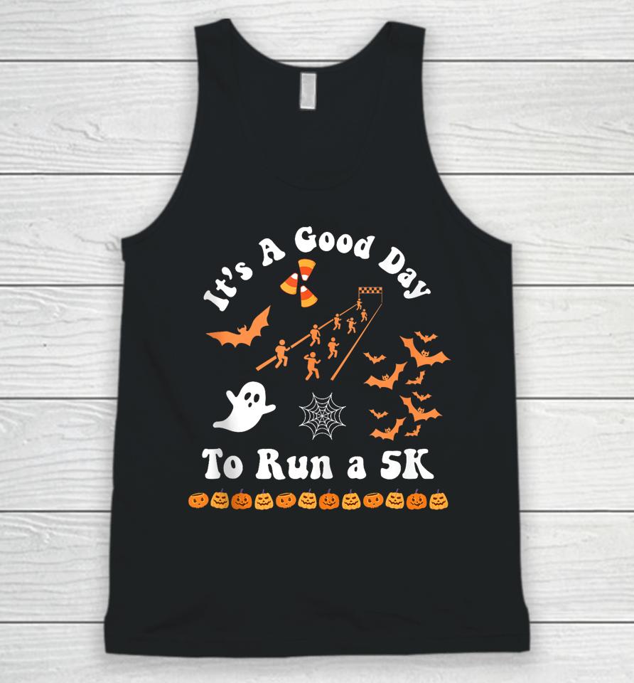 It's A Good Day To Run A 5K Runner Running Halloween Groovy Unisex Tank Top