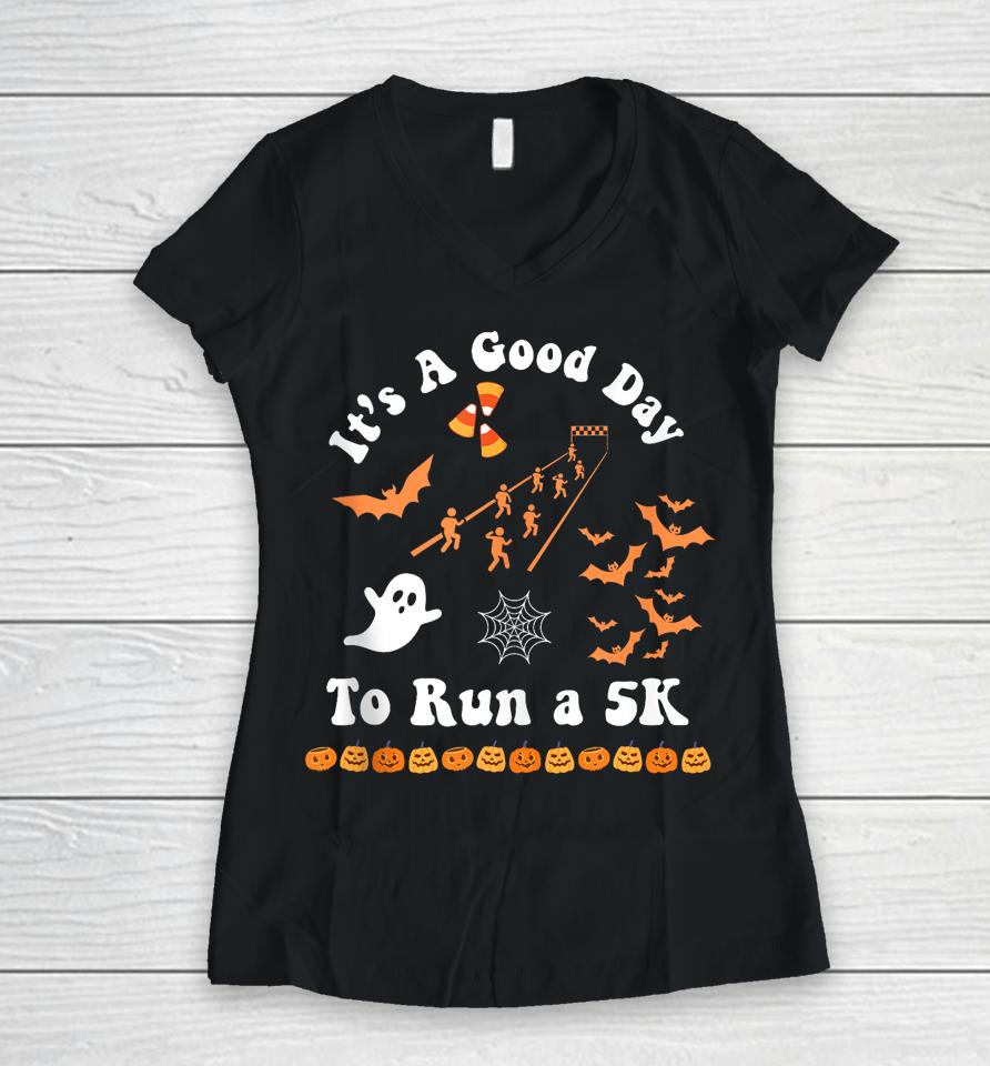It's A Good Day To Run A 5K Runner Running Halloween Groovy Women V-Neck T-Shirt