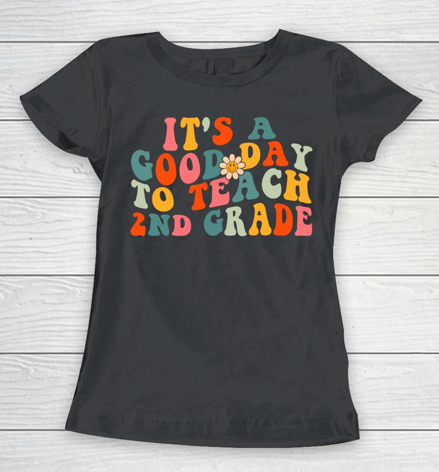 It's A Good Day To Teach 2Nd Grade Teacher Second Wavy Women T-Shirt