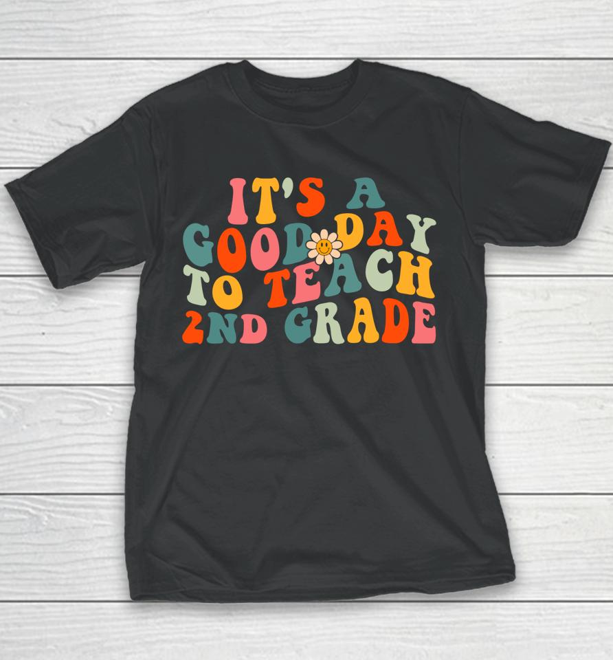 It's A Good Day To Teach 2Nd Grade Teacher Second Wavy Youth T-Shirt