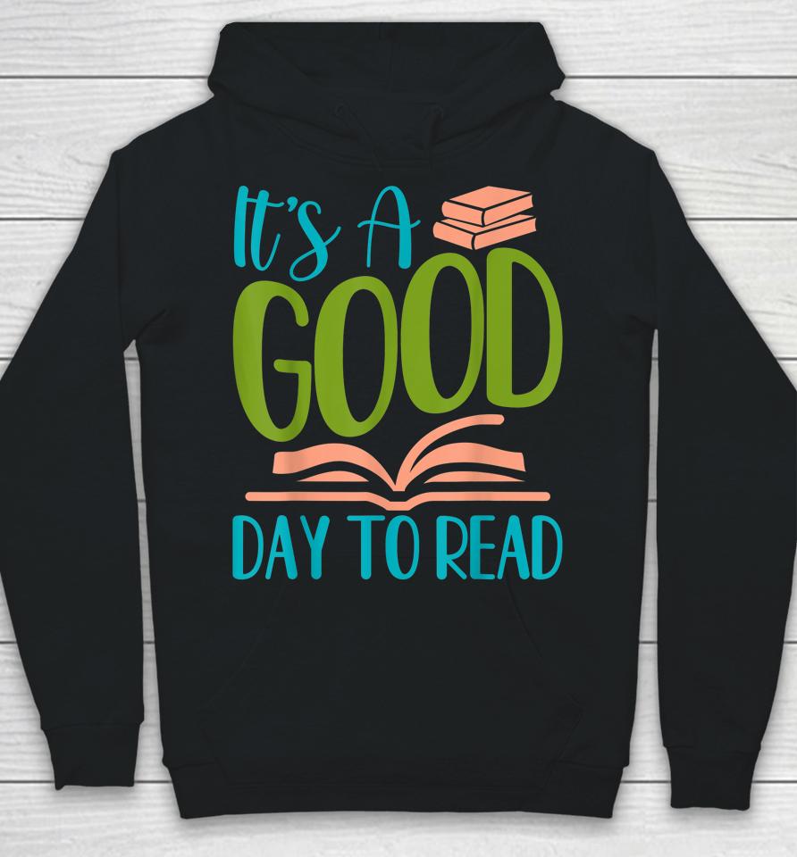 It's A Good Days To Read Hoodie