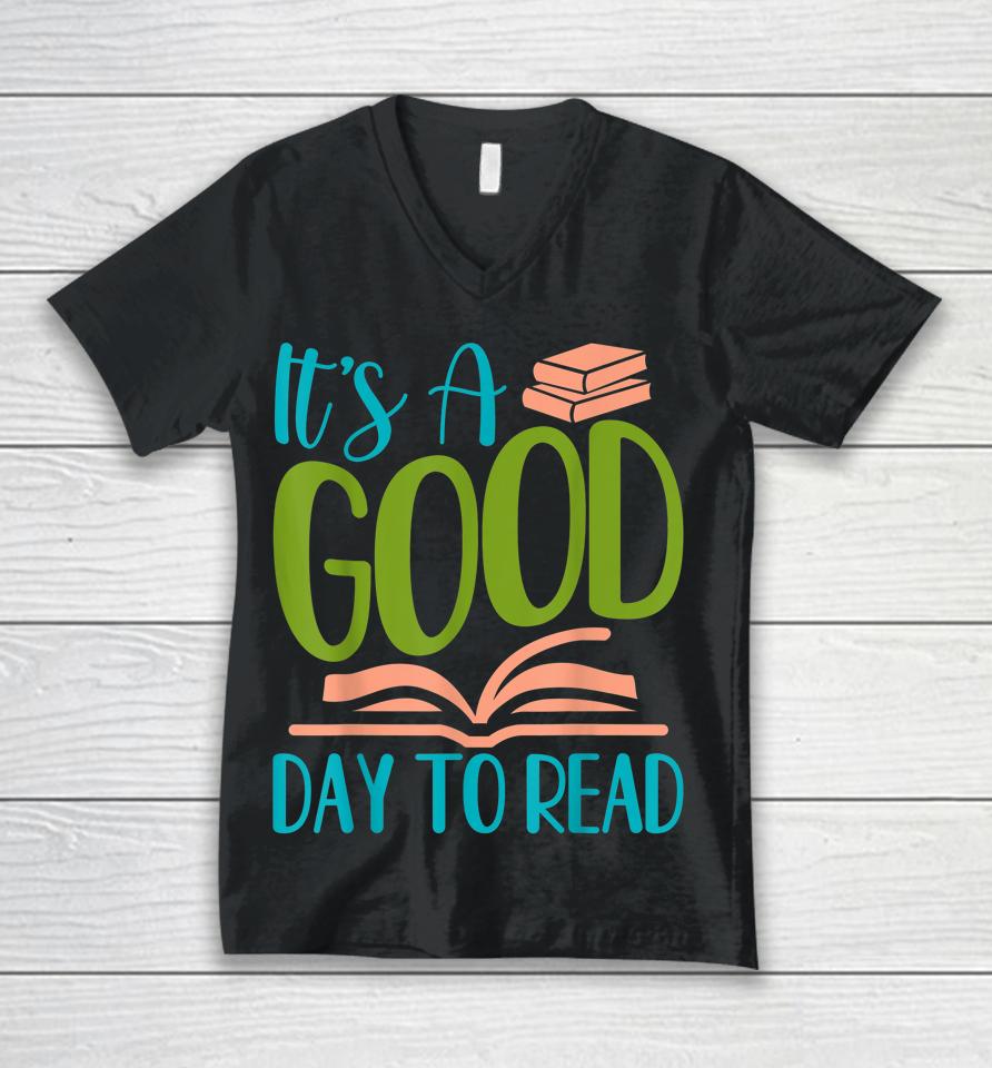 It's A Good Days To Read Unisex V-Neck T-Shirt
