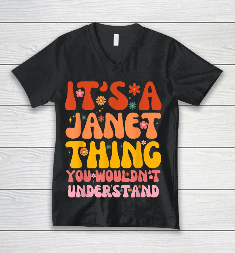 It's A Janet Thing You Wouldn't Understand Unisex V-Neck T-Shirt