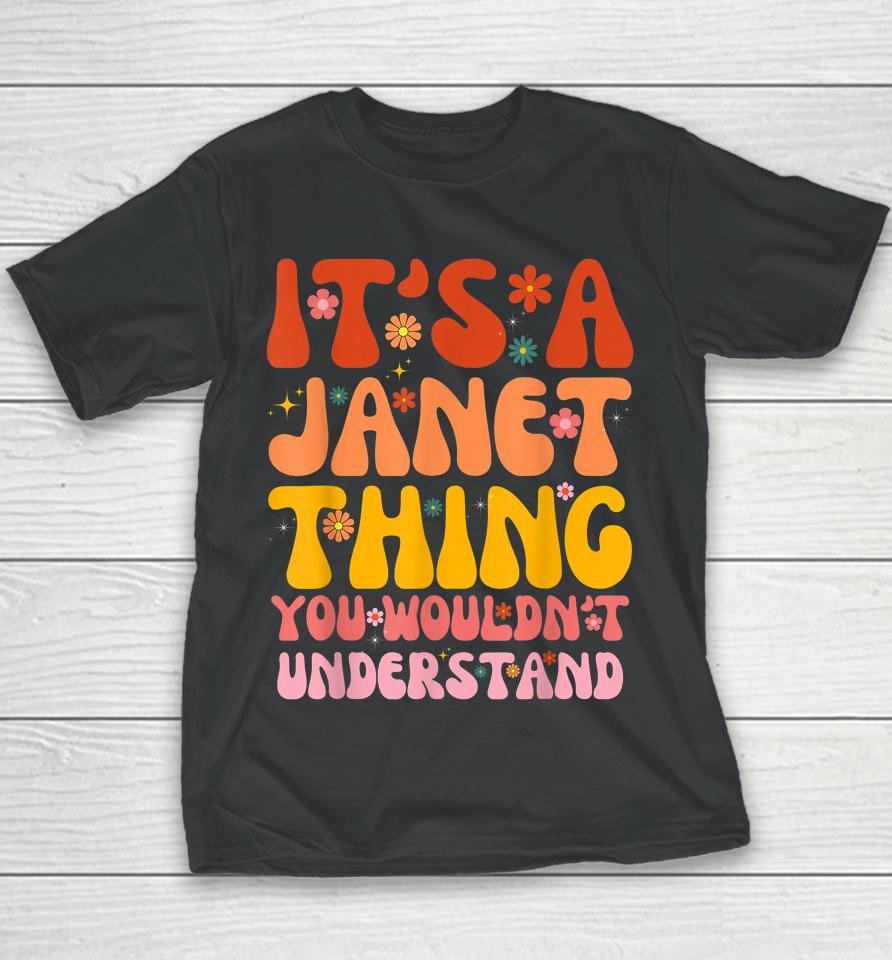 It's A Janet Thing You Wouldn't Understand Youth T-Shirt