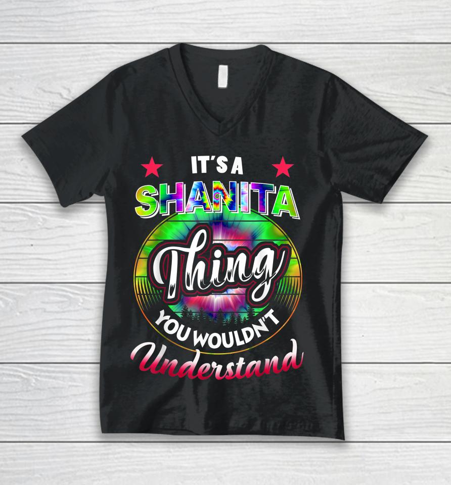 It's A Shanita Thing - Tie Dye 60S 70S Shanita Name Birthday Unisex V-Neck T-Shirt