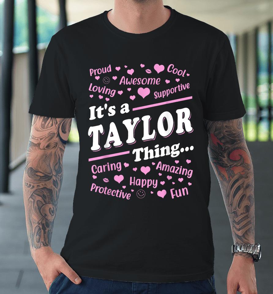 It's A Taylor Thing Premium T-Shirt