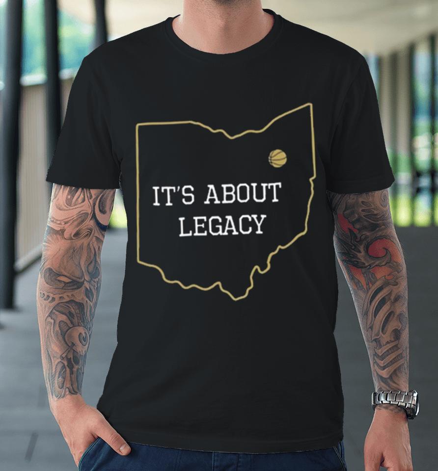 It’s About Legacy Premium T-Shirt